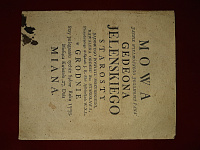 ㅤMowa jasnie wielmoznego jegomosci pana Gedeona Jelenskiego starosty Sądowego Powiatu Mozyrskiego, Kawalera Orderu Sw. Stanisława, Prezyduiącego w Sądach J. K. Mci Assesorskich W. X. L. w Grodnie przy pożegnanie tychże Sądow roku 1778. Miesiąca kwietnia 2